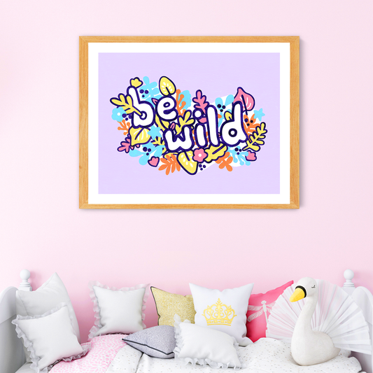 Be Wild Art Print