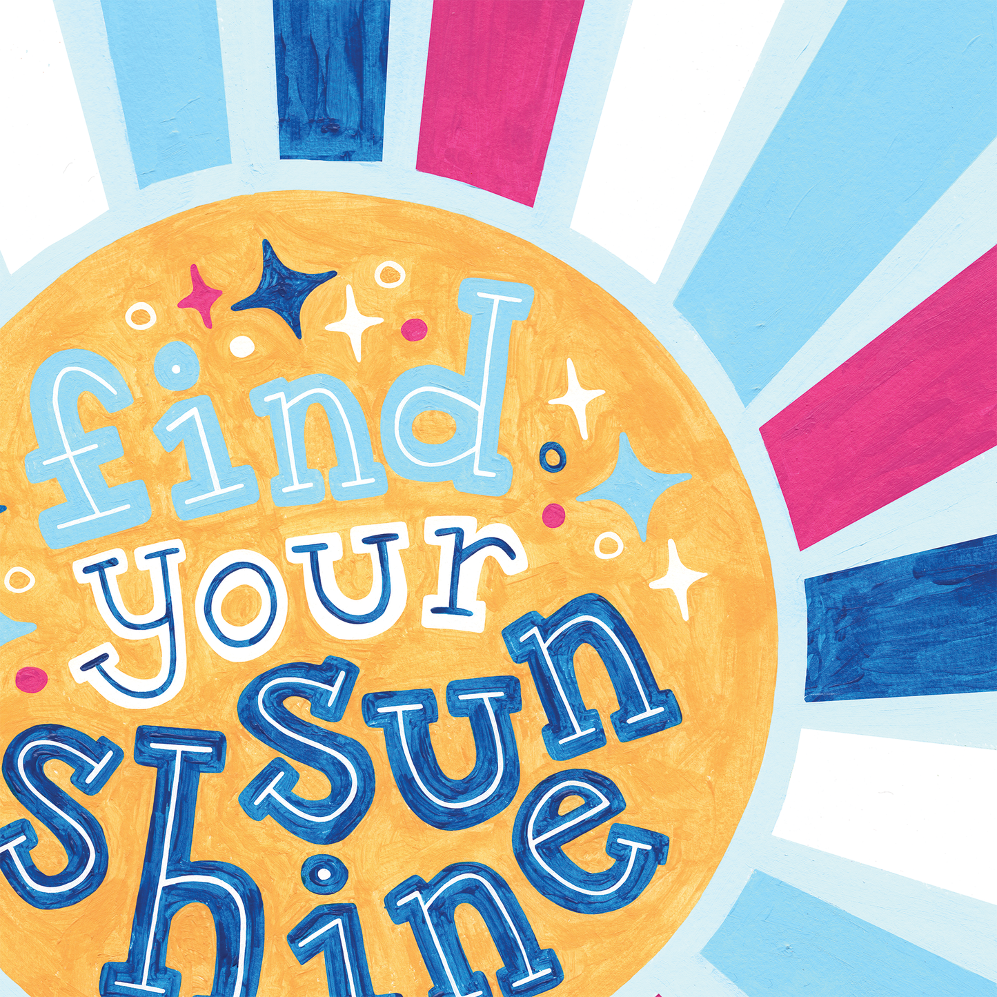 Find Your Sunshine Art Print